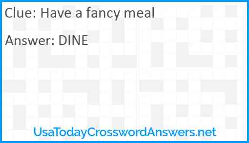 Have a fancy meal Answer