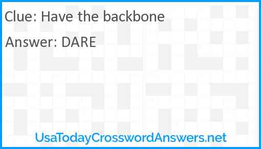 Have the backbone Answer