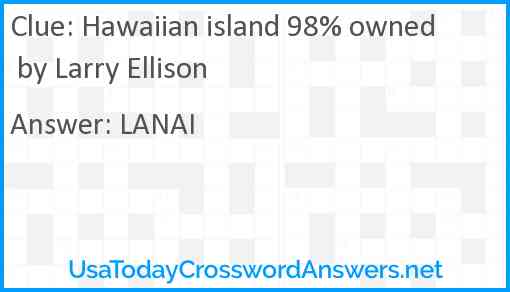 Hawaiian island 98% owned by Larry Ellison Answer