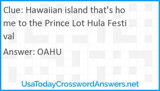 Hawaiian island that's home to the Prince Lot Hula Festival Answer