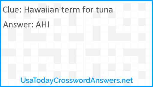 Hawaiian term for tuna Answer