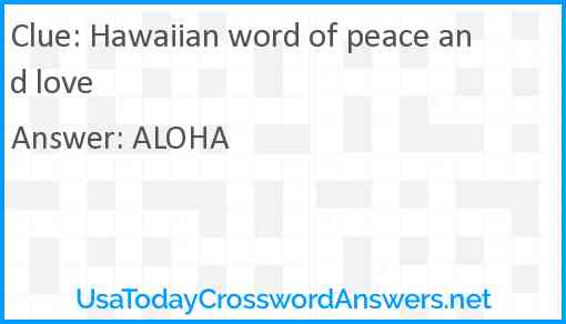 Hawaiian word of peace and love Answer