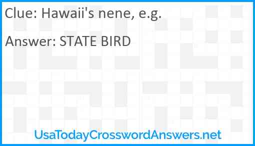 Hawaii's nene, e.g. Answer