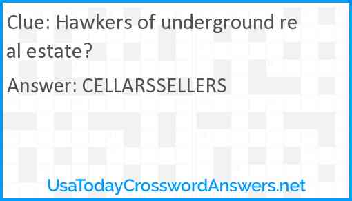 Hawkers of underground real estate? Answer