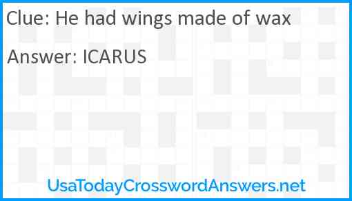He had wings made of wax crossword clue UsaTodayCrosswordAnswers net