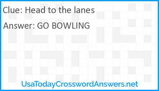 Head to the lanes Answer