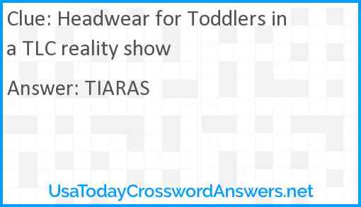 Headwear for Toddlers in a TLC reality show Answer
