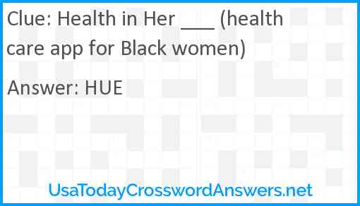 Health in Her ___ (healthcare app for Black women) Answer