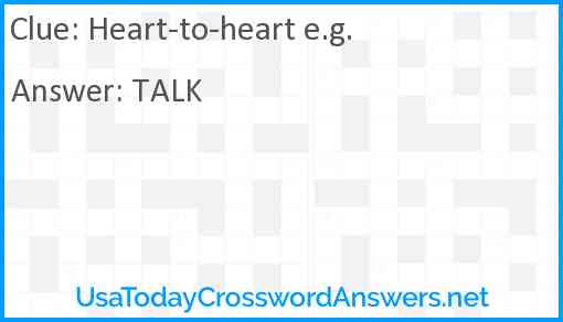 Heart-to-heart e.g. Answer