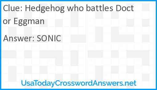 Hedgehog who battles Doctor Eggman Answer
