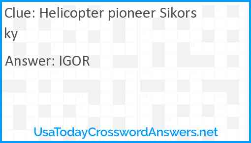 Helicopter pioneer Sikorsky Answer