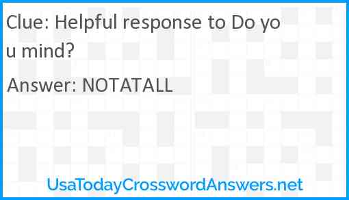 Helpful response to Do you mind? Answer
