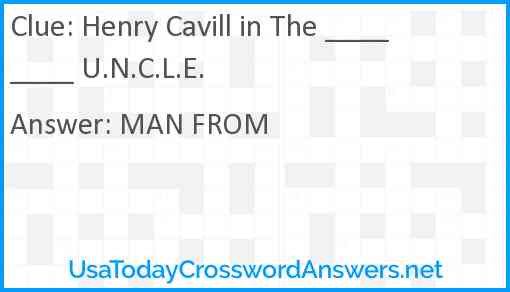 Henry Cavill in The ____ ____ U.N.C.L.E. Answer