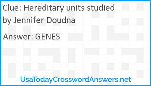 Hereditary units studied by Jennifer Doudna Answer