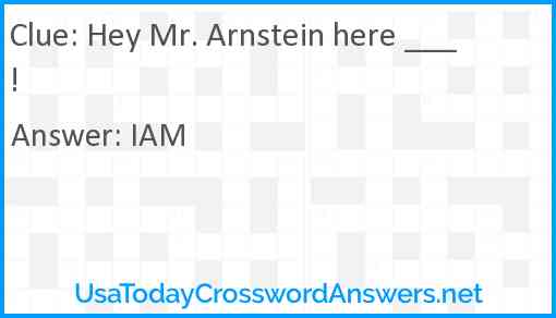Hey Mr. Arnstein here ___! Answer