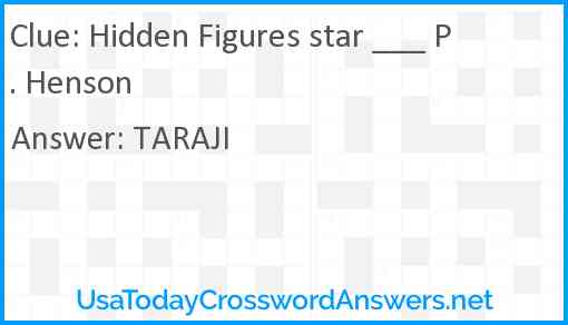 Hidden Figures star ___ P. Henson Answer