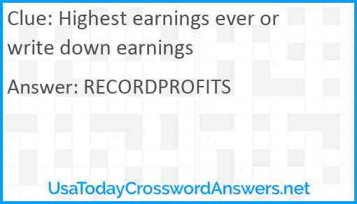 Highest earnings ever or write down earnings Answer