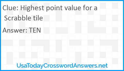 Highest point value for a Scrabble tile Answer