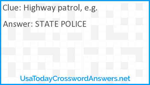 Highway patrol, e.g. Answer