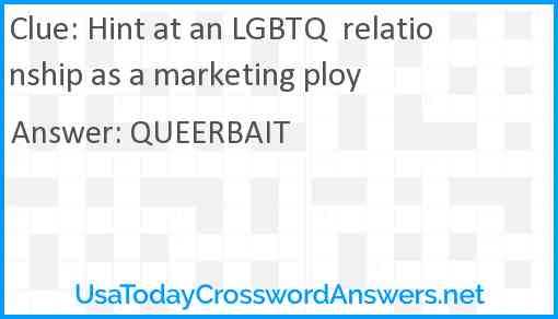 Hint at an LGBTQ  relationship as a marketing ploy Answer