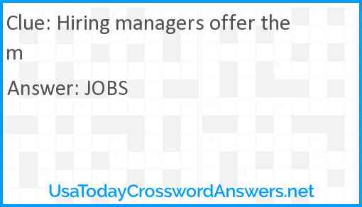 Hiring managers offer them Answer