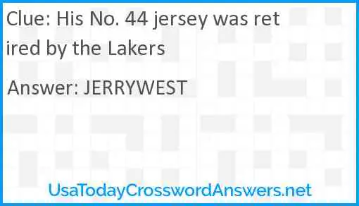 His No. 44 jersey was retired by the Lakers Answer