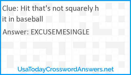 Hit that's not squarely hit in baseball Answer