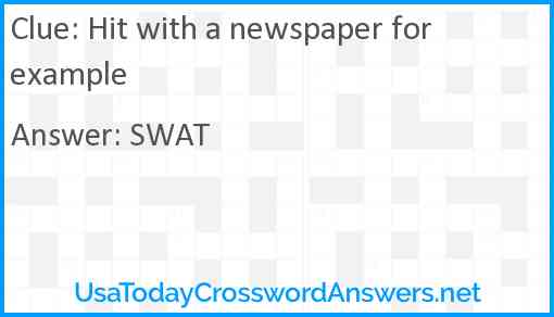 Hit with a newspaper for example Answer
