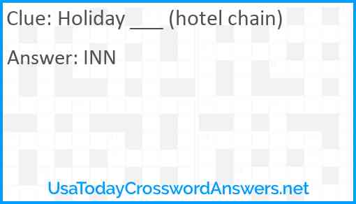 Holiday ___ (hotel chain) Answer