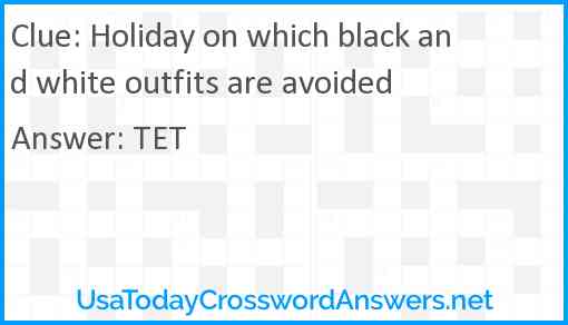 Holiday on which black and white outfits are avoided Answer