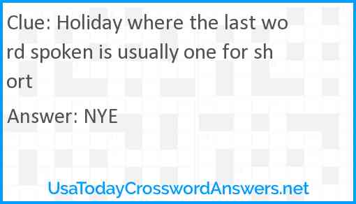 Holiday where the last word spoken is usually one for short Answer