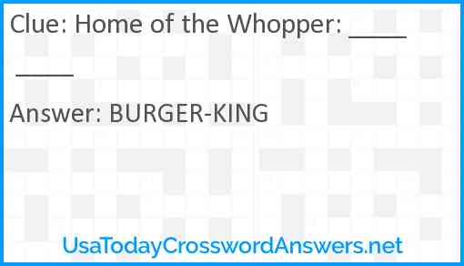 Home of the Whopper: ____ ____ Answer
