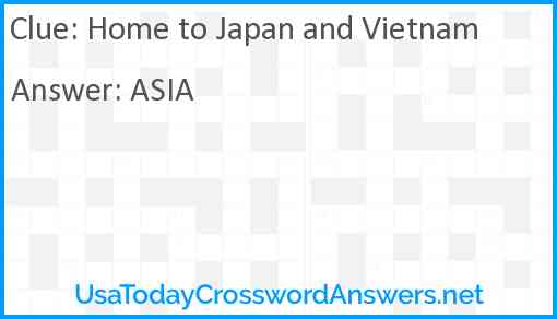 Home to Japan and Vietnam Answer