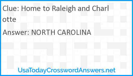 Home to Raleigh and Charlotte Answer