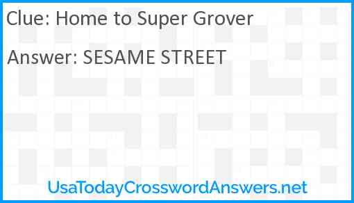 Home to Super Grover Answer