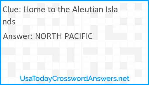 Home to the Aleutian Islands Answer
