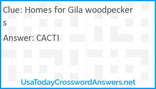 Homes for Gila woodpeckers Answer