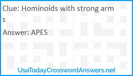 Hominoids with strong arms Answer