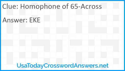 Homophone of 65-Across Answer