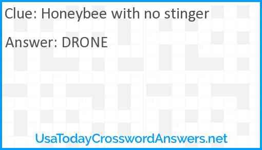 Honeybee with no stinger Answer