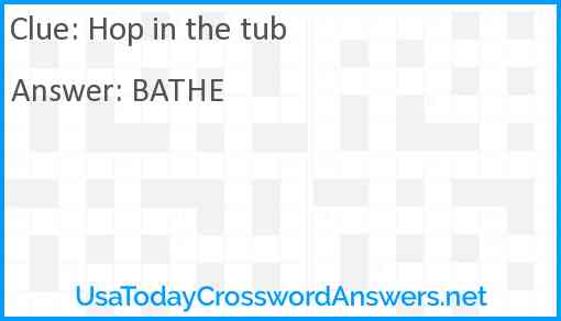 Hop in the tub Answer