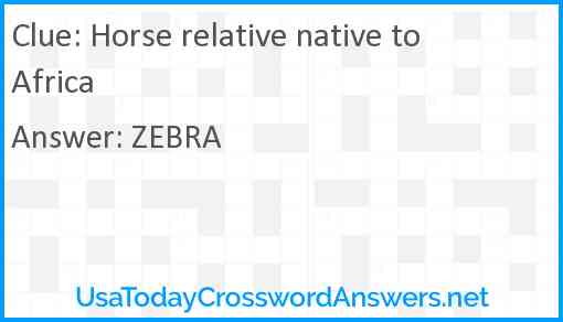 Horse relative native to Africa Answer