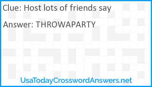 Host lots of friends say Answer