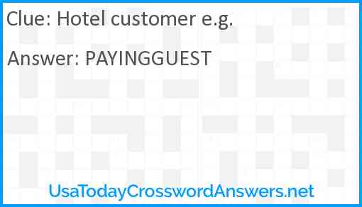 Hotel customer e.g. Answer