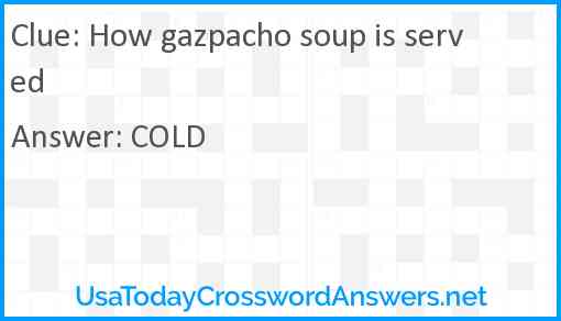 How gazpacho soup is served Answer