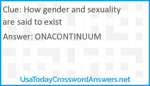 How gender and sexuality are said to exist Answer
