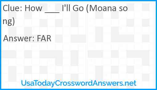How ___ I'll Go (Moana song) Answer