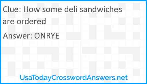How some deli sandwiches are ordered Answer