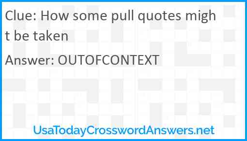 How some pull quotes might be taken Answer