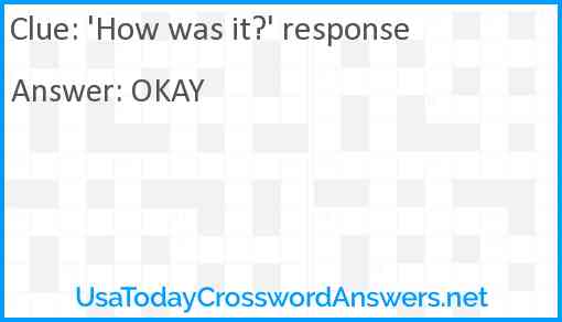 #39 How was it? #39 response crossword clue UsaTodayCrosswordAnswers net